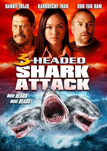 Нападение трёхголовой акулы фильм (2015)