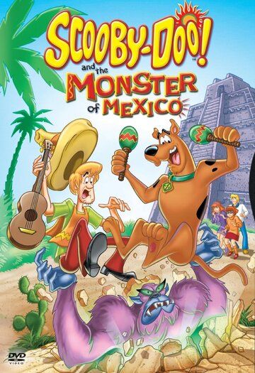 Скуби-Ду и монстр из Мексики мультфильм (2003)