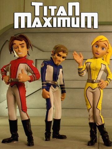 Титан Максимум мультсериал (2009)