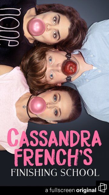 Cassandra French's Finishing School сериал (2017)