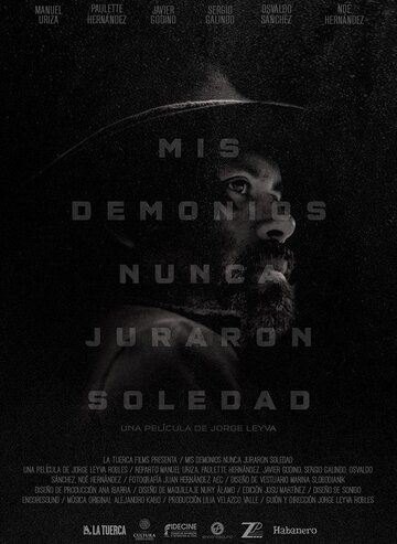 Mis demonios nunca juraron soledad фильм (2017)
