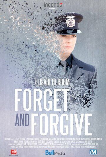 Забыть и простить фильм (2014)
