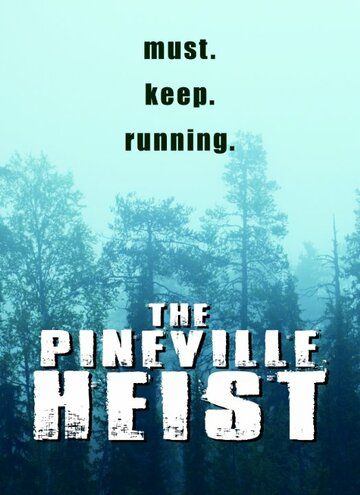 The Pineville Heist фильм (2016)