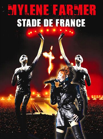 Mylène Farmer: Stade de France фильм (2009)