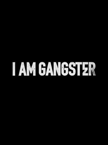 I Am Gangster фильм (2015)