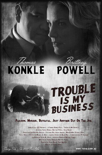 Trouble Is My Business фильм (2018)