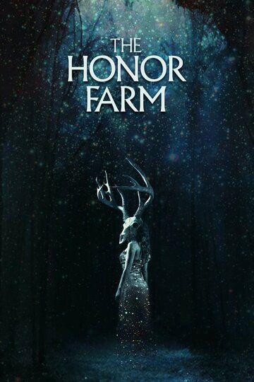 The Honor Farm фильм (2017)