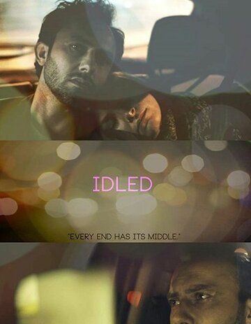 Idled фильм (2018)