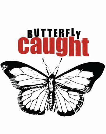 Butterfly Caught фильм (2017)