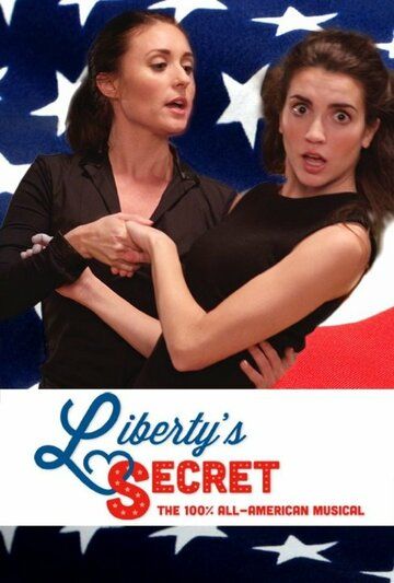 Liberty's Secret фильм (2016)
