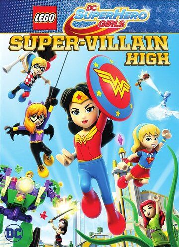Lego DC Super Hero Girls: Super-Villain High мультфильм (2018)