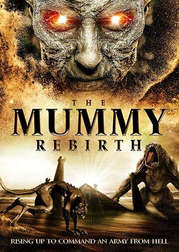 The Mummy Rebirth фильм (2019)