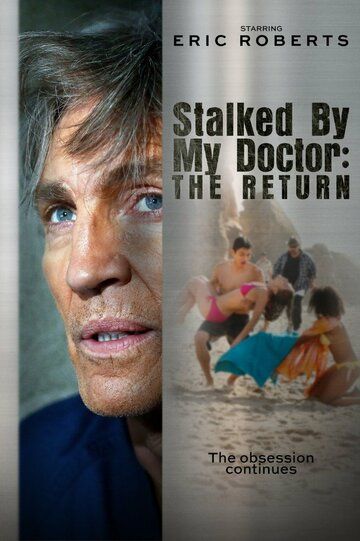 Stalked by My Doctor: The Return фильм (2016)