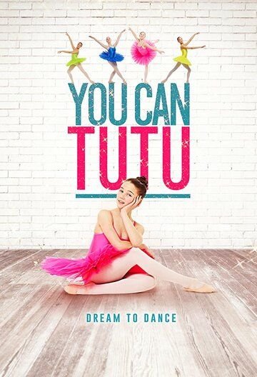 You Can Tutu фильм (2016)