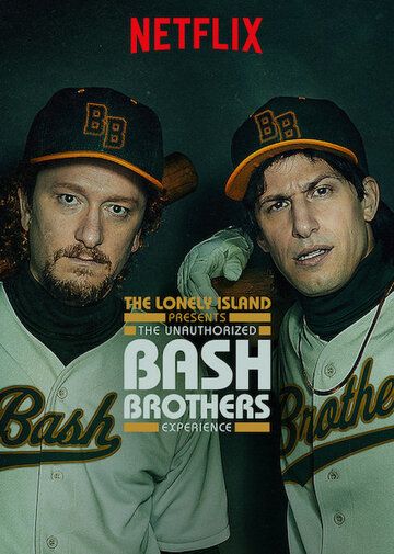 The Unauthorized Bash Brothers Experience фильм (2019)