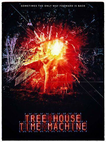 Tree House Time Machine фильм (2017)