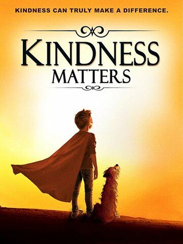 Kindness Matters фильм (2018)