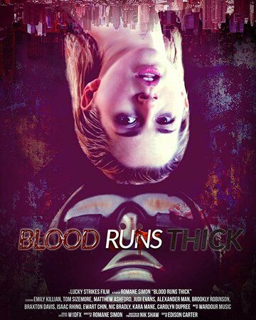 Blood Runs Thick фильм (2018)