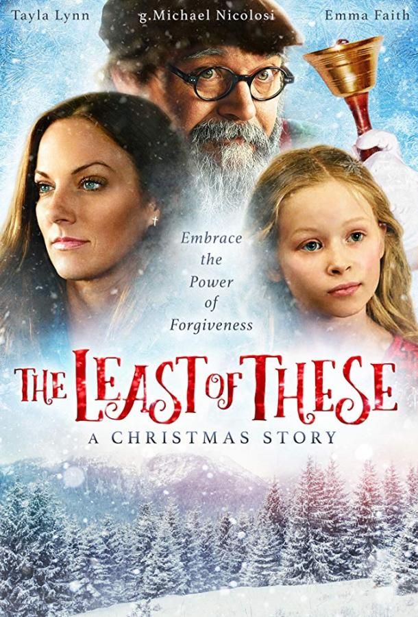 The Least of These- A Christmas Story фильм (2018)