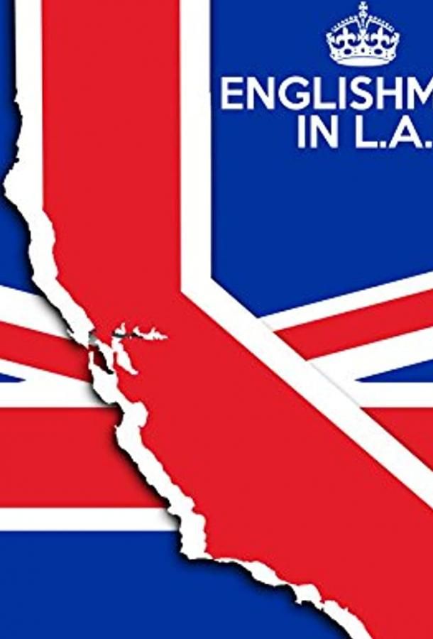 Englishman in L.A: The Movie фильм (2017)