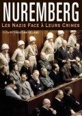 Нюрнберг: Нацисты перед лицом своих преступлений фильм (2006)