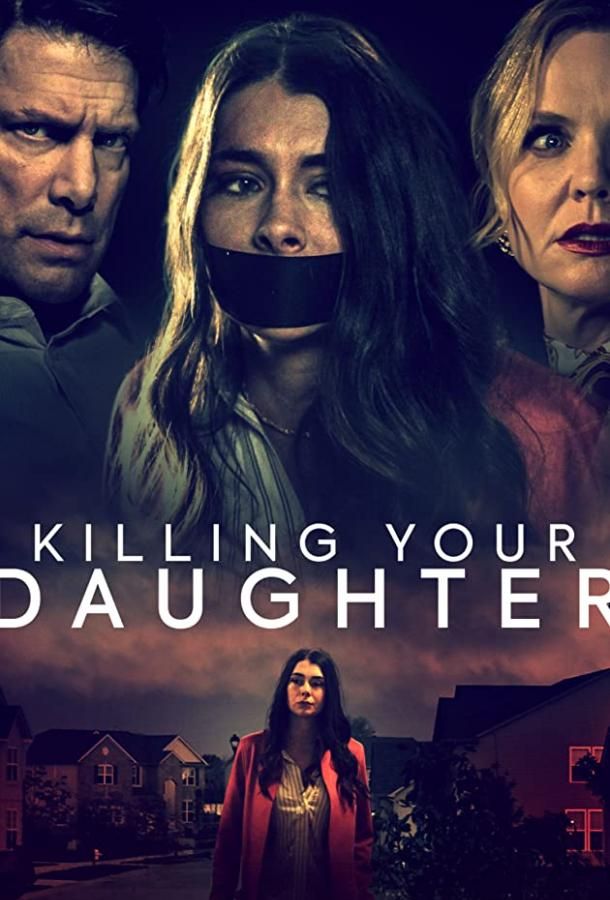 Killing Your Daughter фильм (2019)