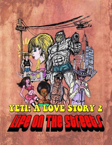Another Yeti a Love Story: Life on the Streets фильм (2017)