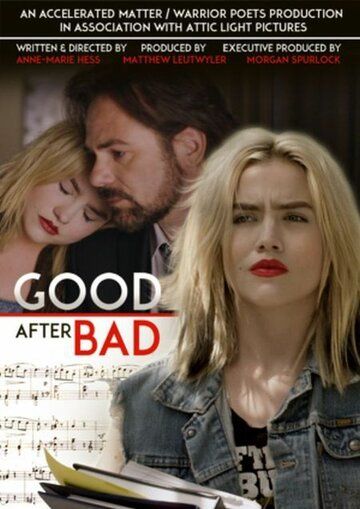 Good After Bad фильм (2017)