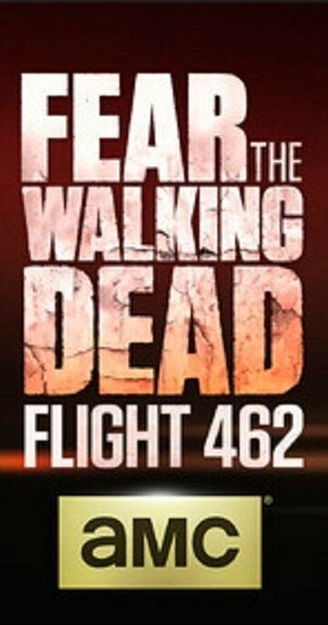 Fear the Walking Dead: Flight 462 сериал (2015)