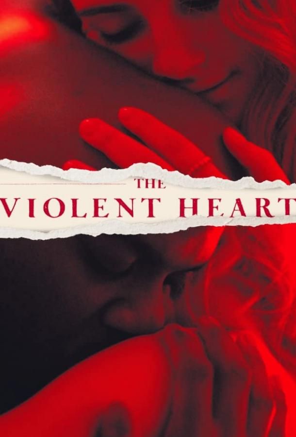 The Violent Heart фильм (2020)