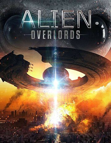 Alien Overlords фильм (2018)