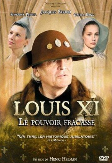 Людовик XI: Разбитая власть фильм (2011)