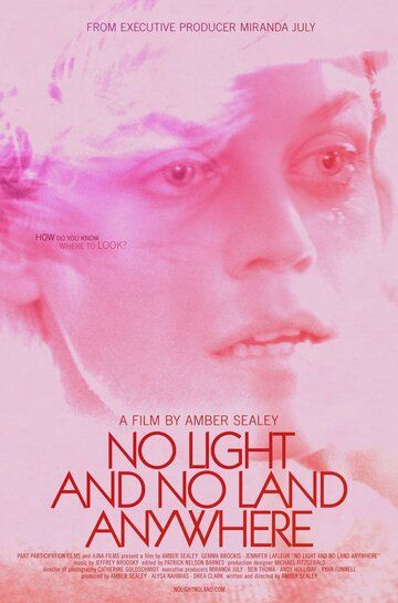 No Light and No Land Anywhere фильм (2016)
