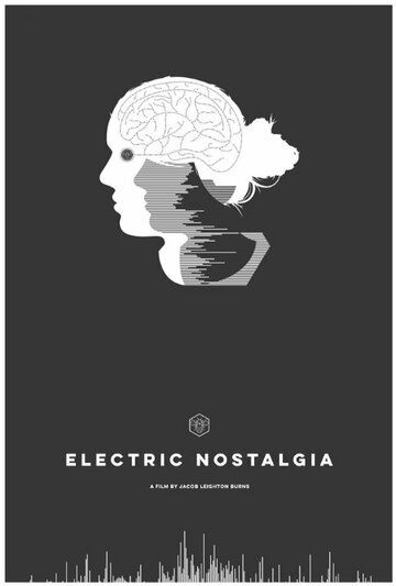 Electric Nostalgia фильм (2016)