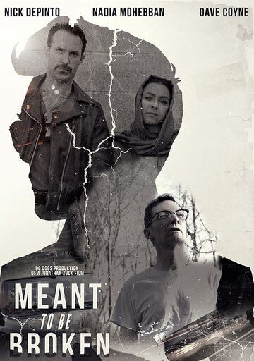 Meant to Be Broken фильм (2018)