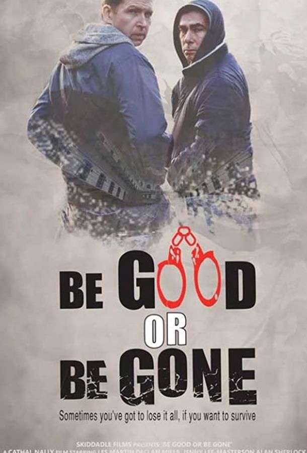 Be Good or Be Gone фильм (2020)