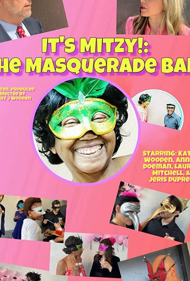It's Mitzy!: The Masquerade Ball! фильм (2019)