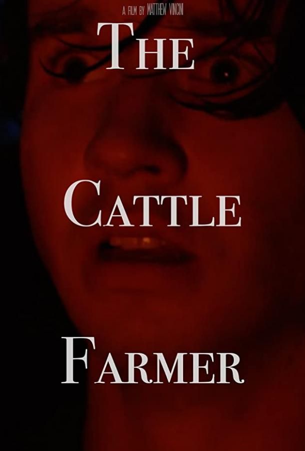 The Cattle Farmer фильм (2020)