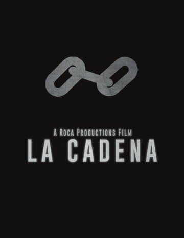 La Cadena фильм