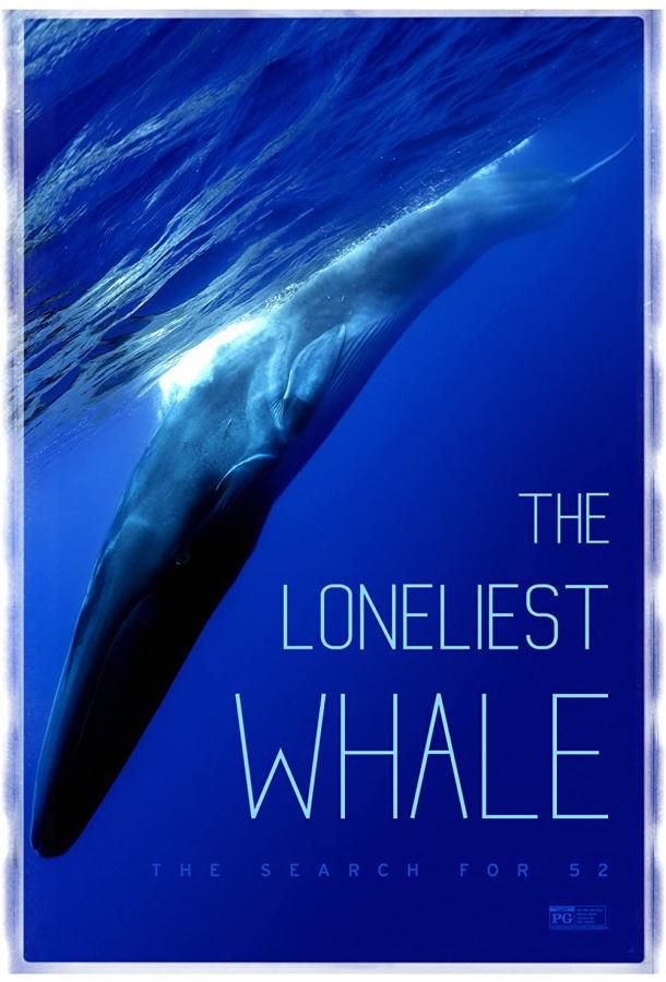 The Loneliest Whale: The Search for 52 фильм (2021)