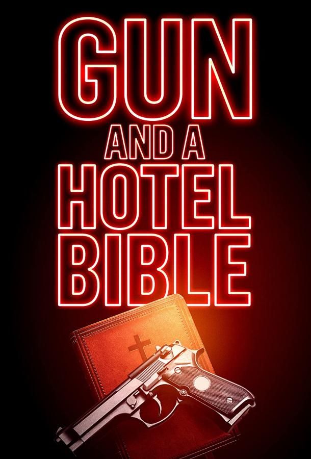 Gun and a Hotel Bible фильм (2019)