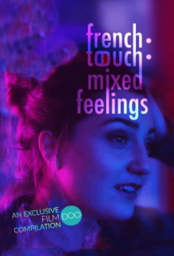 French Touch: Mixed Feelings фильм (2019)