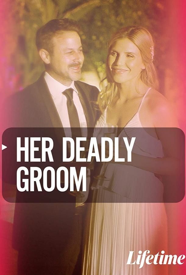 Her Deadly Groom фильм (2020)