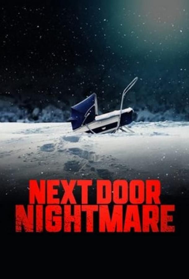 Next-Door Nightmare фильм (2021)