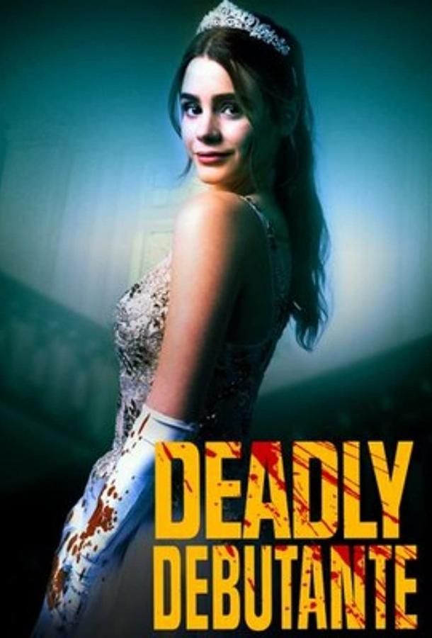 Deadly Debutantes: A Night to Die For фильм (2021)