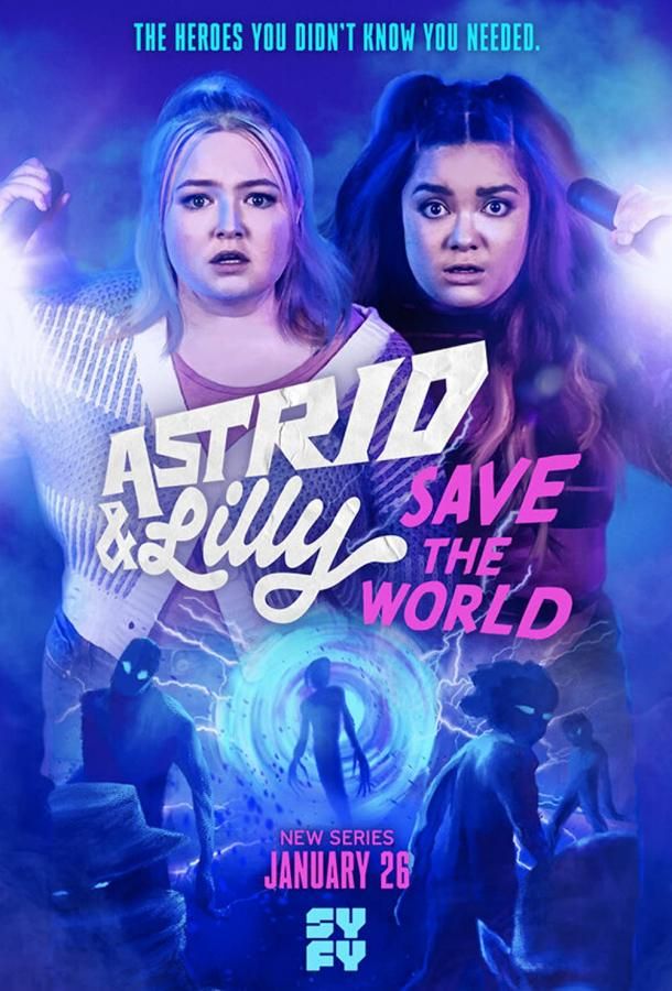 Astrid and Lilly Save the World сериал (2022)