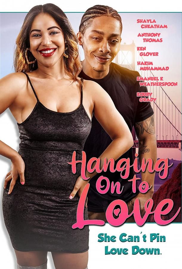 Hanging on to Love фильм (2022)