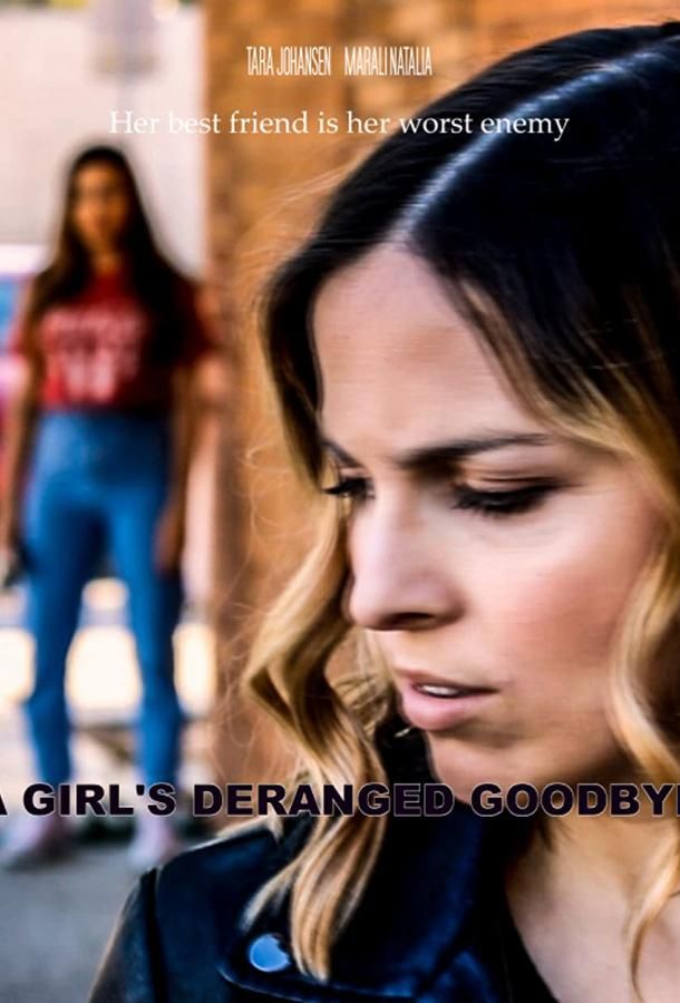 A Girl's Deranged Goodbye фильм