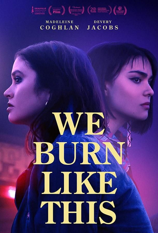 We Burn Like This фильм (2021)