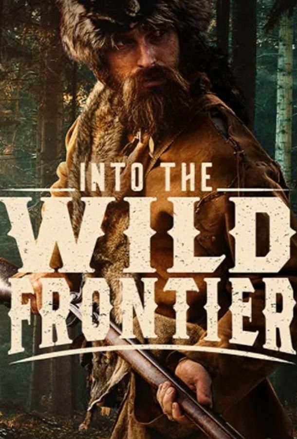 Into the Wild Frontier сериал (2022)